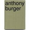 Anthony Burger door Adam Cornelius Bert
