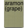 Aramon (grape) by Ronald Cohn