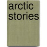 Arctic Stories by Vladyana Krykorka