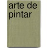 Arte De Pintar door Gregorio Mayans Y. Siscar
