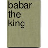 Babar the King door Merle Haas