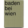 Baden Bei Wien door Franz Habel