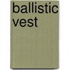 Ballistic Vest door Frederic P. Miller
