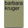 Barbara Kruger by Max Hollein