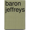 Baron Jeffreys door Ronald Cohn