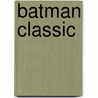 Batman Classic by Steven E. Gordon