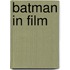 Batman in Film