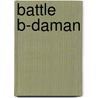 Battle B-Daman by Ronald Cohn