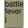 Battle Fever J by Ronald Cohn
