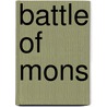 Battle of Mons door Ronald Cohn