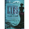 Beautiful Lies by Clare Clark