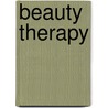 Beauty Therapy by Maxine Whittaker