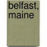 Belfast, Maine door Ronald Cohn