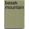 Besek Mountain door Ronald Cohn