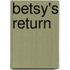 Betsy's Return door Wanda E. Brunstetter