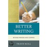 Better Writing door Travis J. Koll