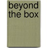 Beyond The Box door Sharon Marie Ross