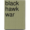 Black Hawk War door Ronald Cohn