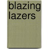 Blazing Lazers door Ronald Cohn