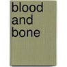 Blood And Bone by Dawn Brown