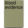 Blood Evidence by Barbara B. Rollins