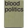 Blood Politics by Circe Sturm