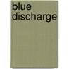 Blue Discharge by Ronald Cohn