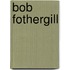 Bob Fothergill