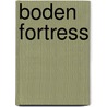 Boden Fortress by Ronald Cohn