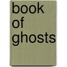 Book Of Ghosts door Sabine Baring Gould