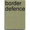 Border Defence door Tony Hyland