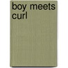 Boy Meets Curl door Ronald Cohn