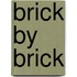 Brick by Brick