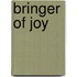 Bringer Of Joy