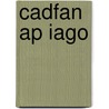 Cadfan Ap Iago door Ronald Cohn