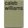 Caleb Williams by William Godwin