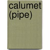 Calumet (pipe) door Ronald Cohn