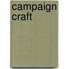 Campaign Craft door Michael John Burton