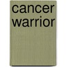 Cancer Warrior door Ruth Levine