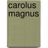 Carolus Magnus door Leo Colovini