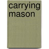 Carrying Mason door Joyce Magnin
