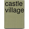 Castle Village door Ronald Cohn