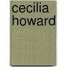 Cecilia Howard door Timothy Shay Arthur