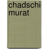 Chadschi Murat by Leo N. Tolstoy