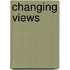 Changing Views
