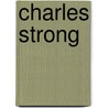 Charles Strong by Ronald Cohn