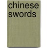 Chinese Swords by Ronald Cohn