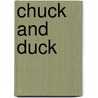 Chuck And Duck door Sam Hay