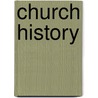 Church History door Christopher Wordsworth