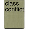 Class Conflict by Gregory C. Leavitt